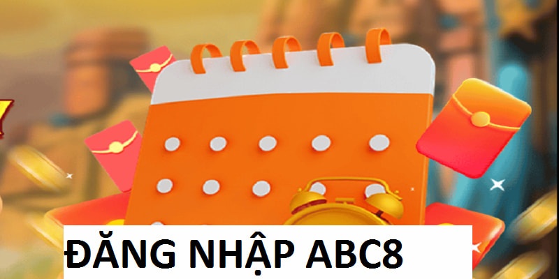 Hướng dẫn đăng nhập ABC8 cho người mới